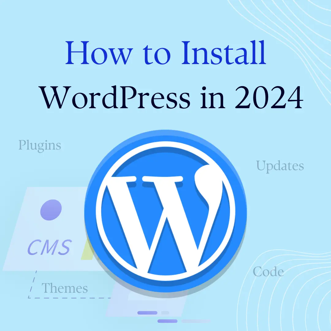 How to Install WordPress in 2024